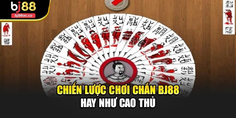 Chiến lược chơi Chắn Bj88 hay như cao thủ