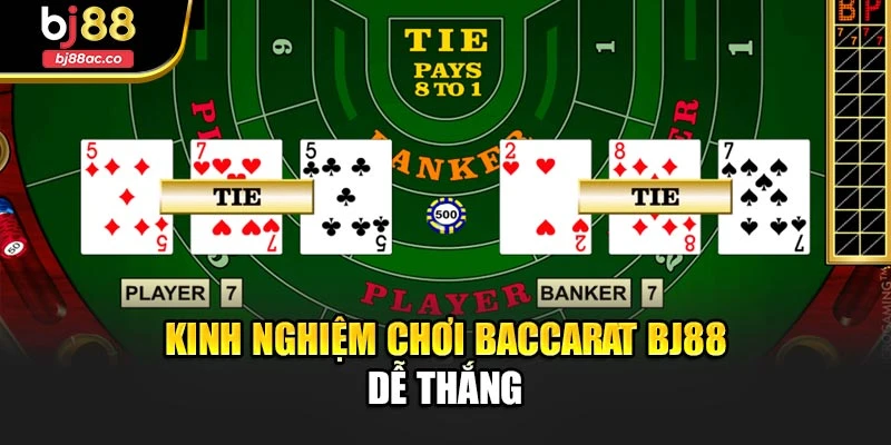 Kinh nghiệm chơi baccarat Bj88 dễ thắng