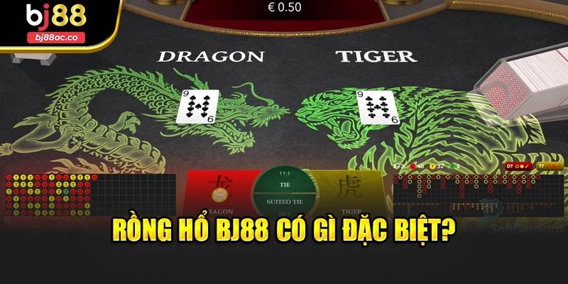 Rồng Hổ Bj88 có gì đặc biệt
