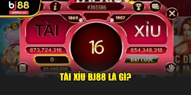 Tài xỉu Bj88 là gì